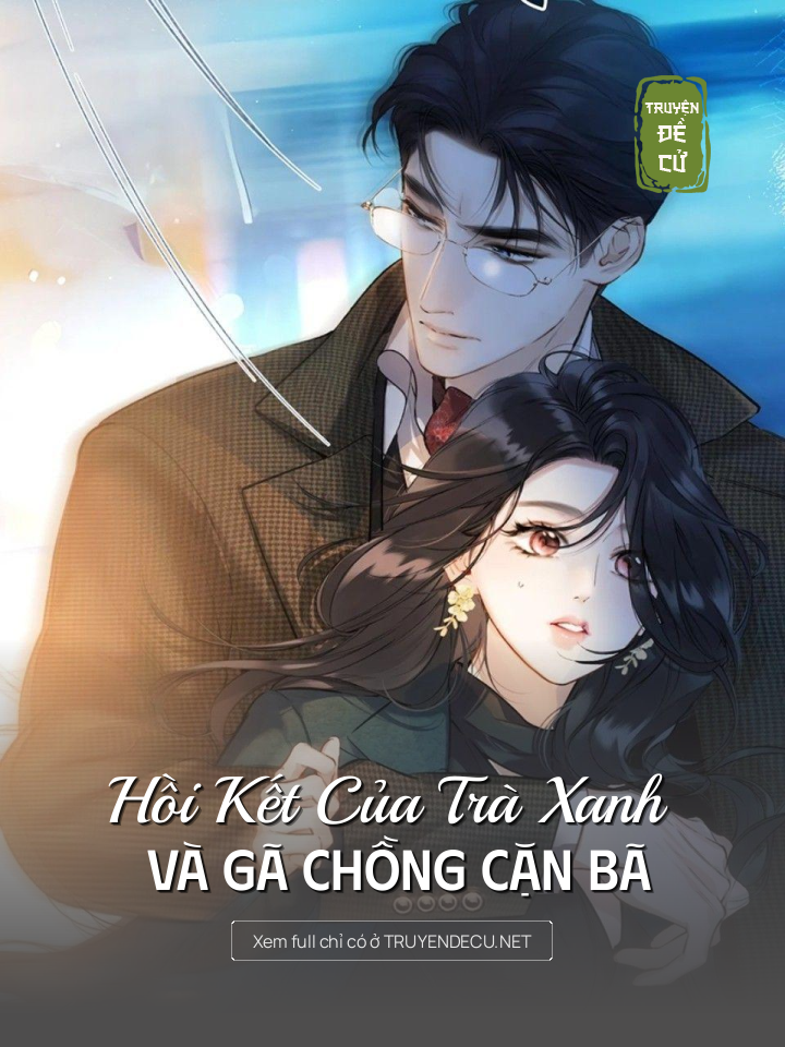 
                            Hồi Kết Của Trà Xanh Và Gã Chồng Cặn Bã