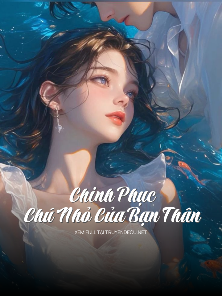 
                            Chinh Phục Chú Nhỏ Của Bạn Thân