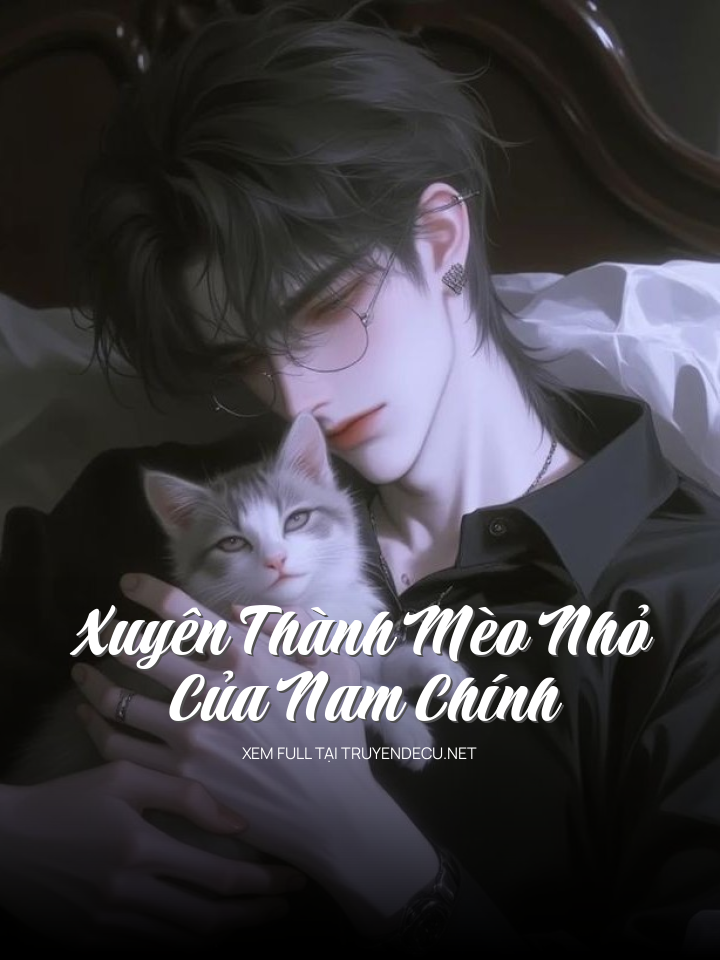 Xuyên Thành Mèo Nhỏ Của Nam Chính