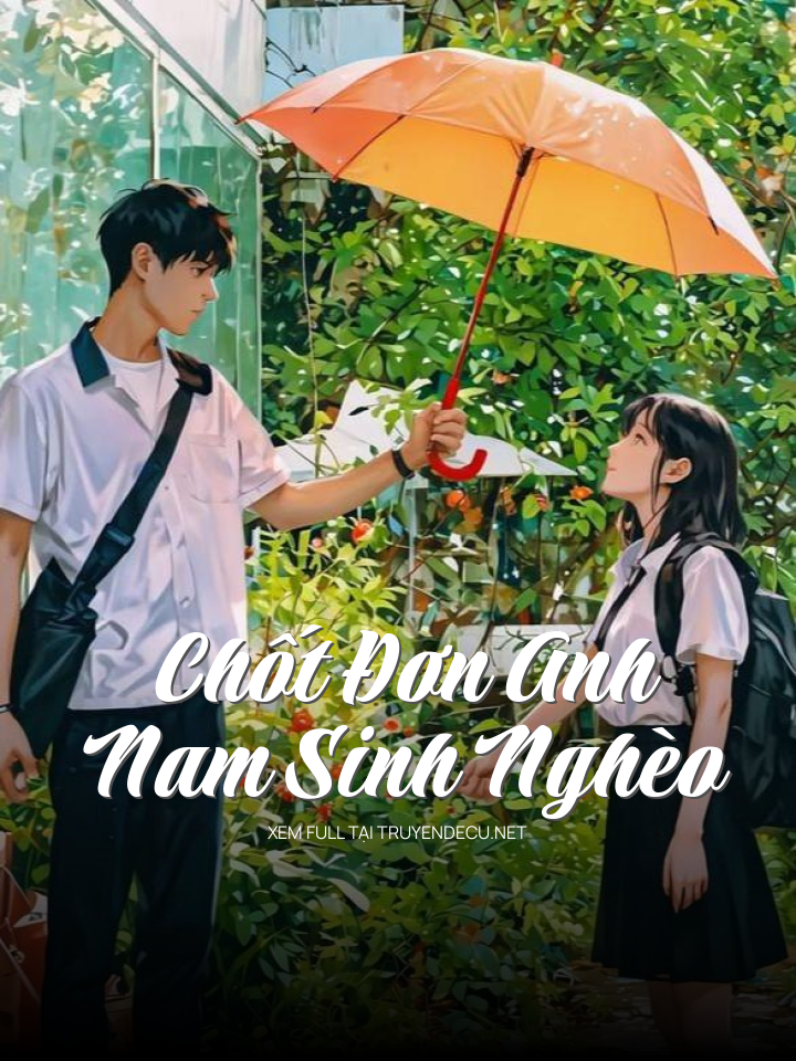 
                            Chốt Đơn Anh Nam Sinh Nghèo