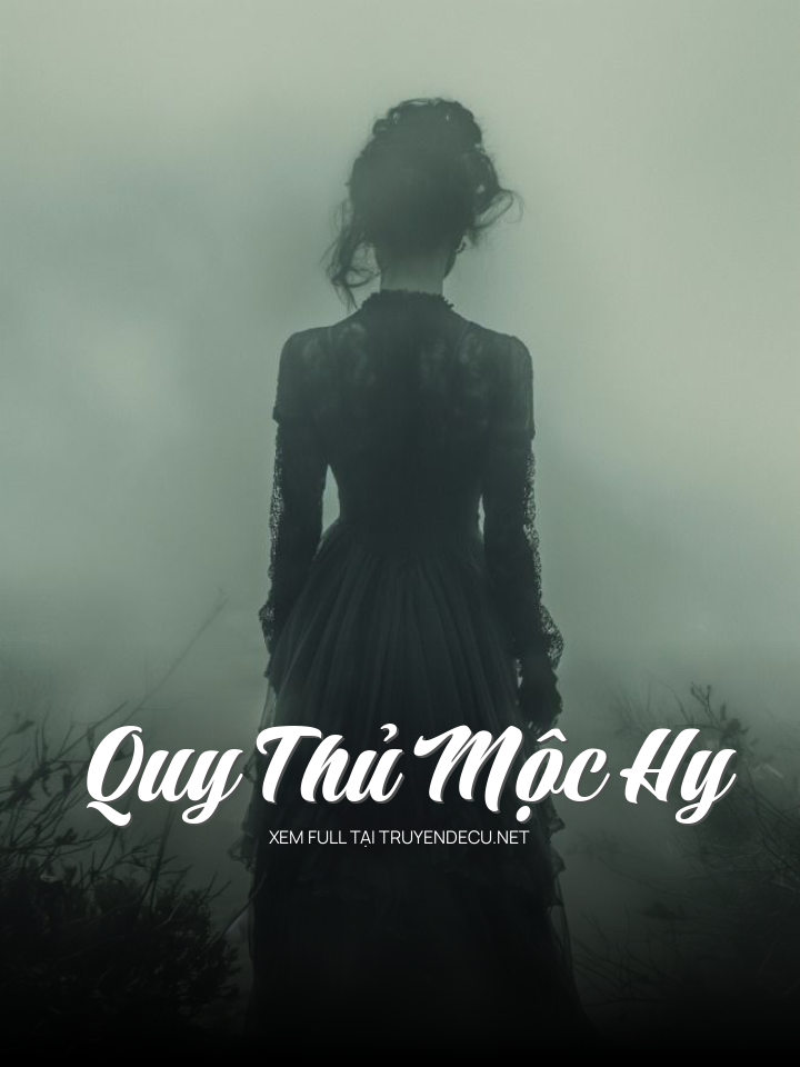 
                            Quy Thủ Mộc Hy
