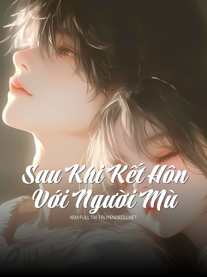 Sau Khi Kết Hôn Với Người Mù