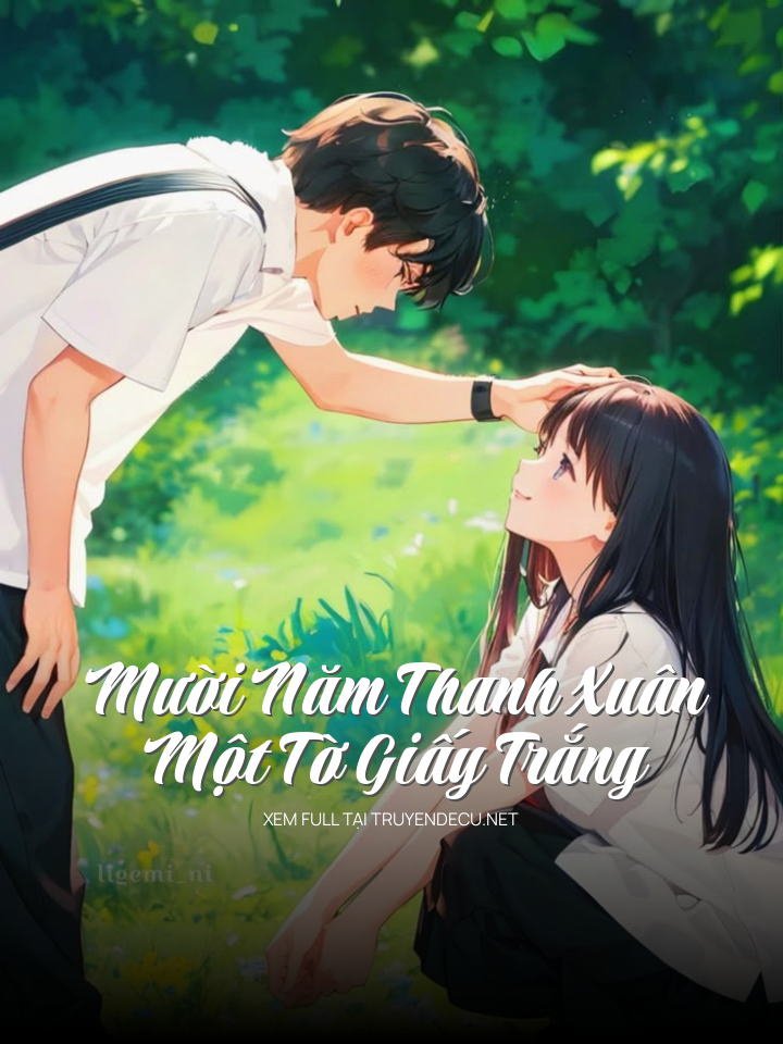 
                            Mười Năm Thanh Xuân, Một Tờ Giấy Trắng
