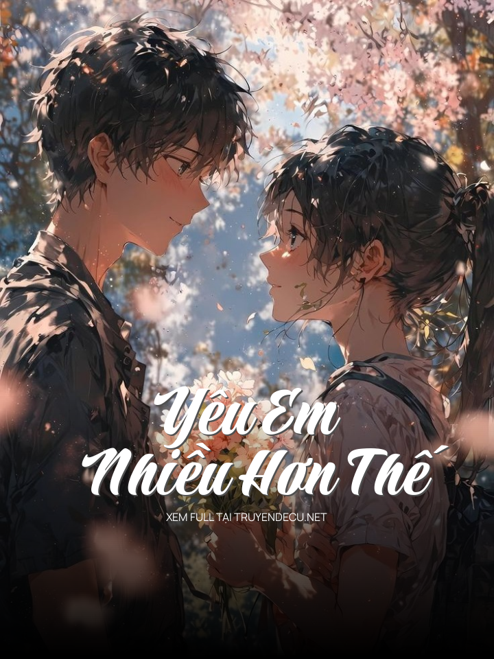 
                            Yêu Em Nhiều Hơn Thế