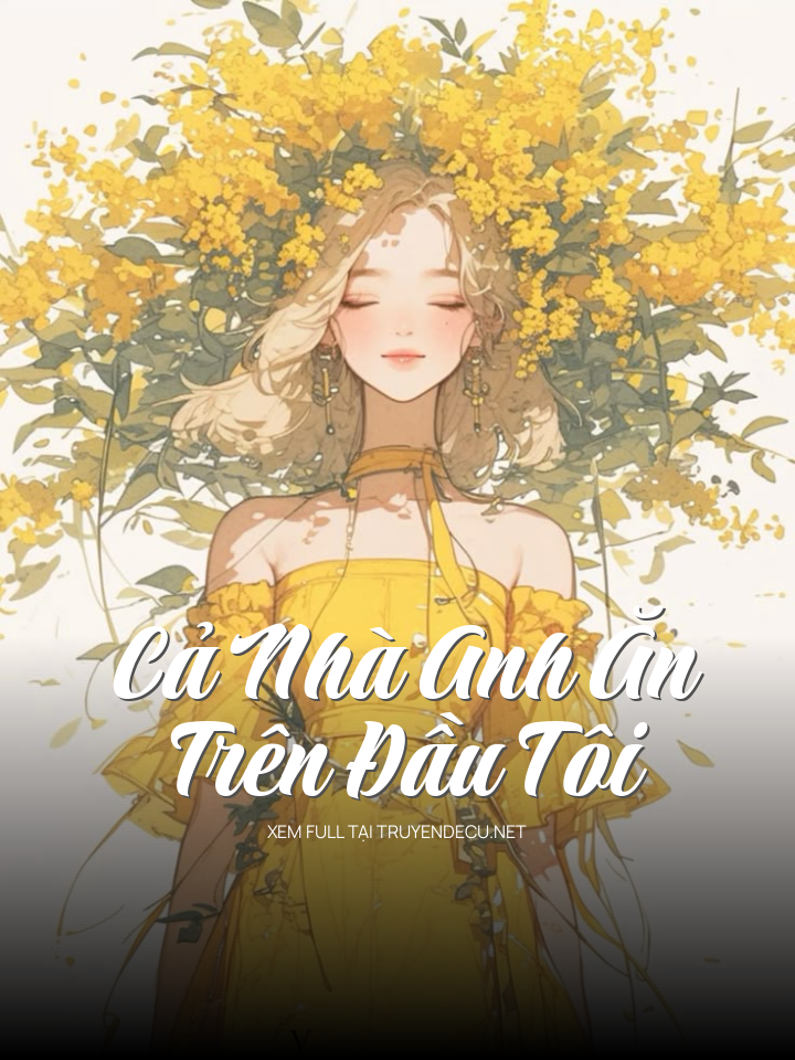 Cả Nhà Anh Ăn Trên Đầu Tôi