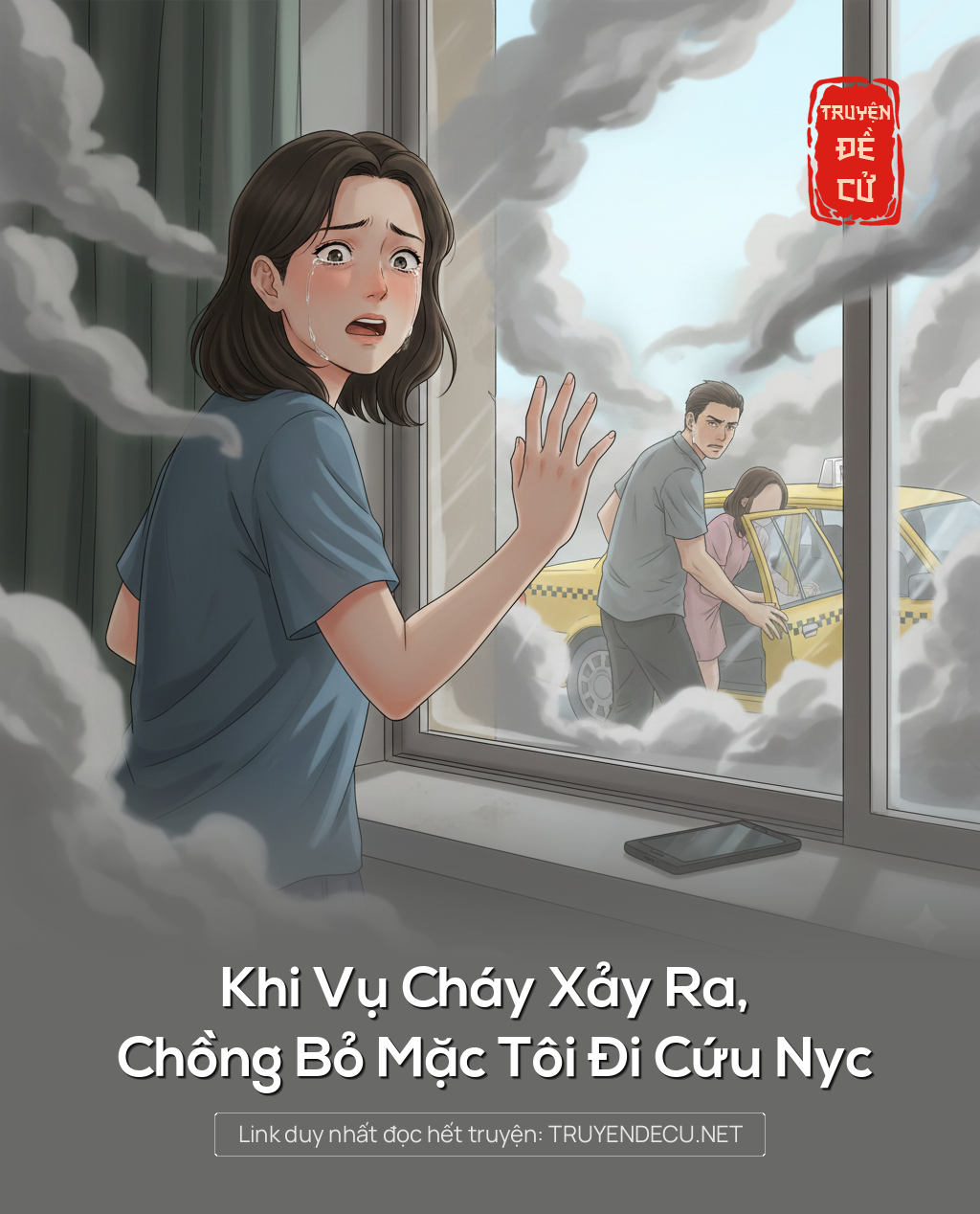 
                            Khi Vụ Cháy Xảy Ra, Chồng Bỏ Mặc Tôi Đi Cứu Nyc