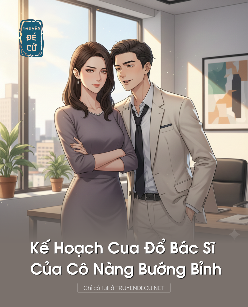 
                            Kế Hoạch Cua Đổ Bác Sĩ Của Cô Nàng Bướng Bỉnh