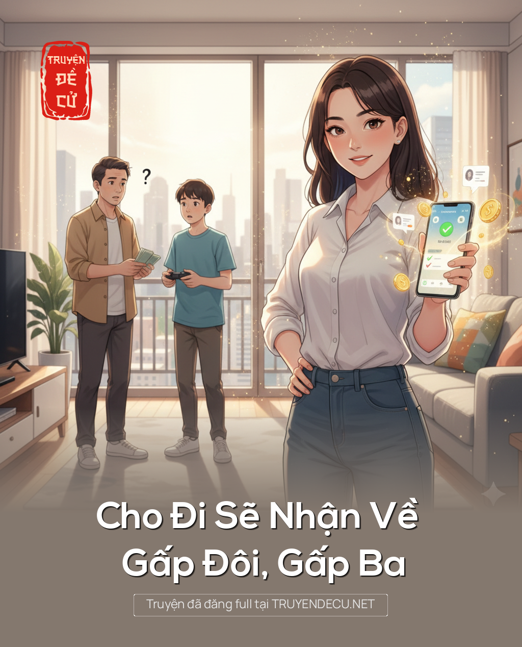 
                            Cho Đi Sẽ Nhận Về Gấp Đôi, Gấp Ba