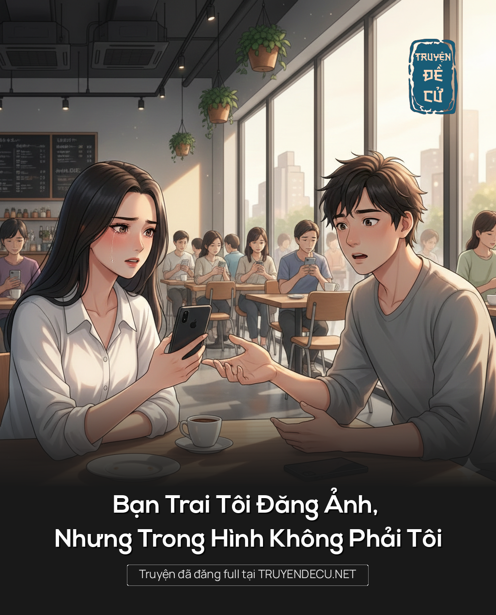
                            Bạn Trai Tôi Đăng Ảnh, Nhưng Trong Hình Không Phải Tôi