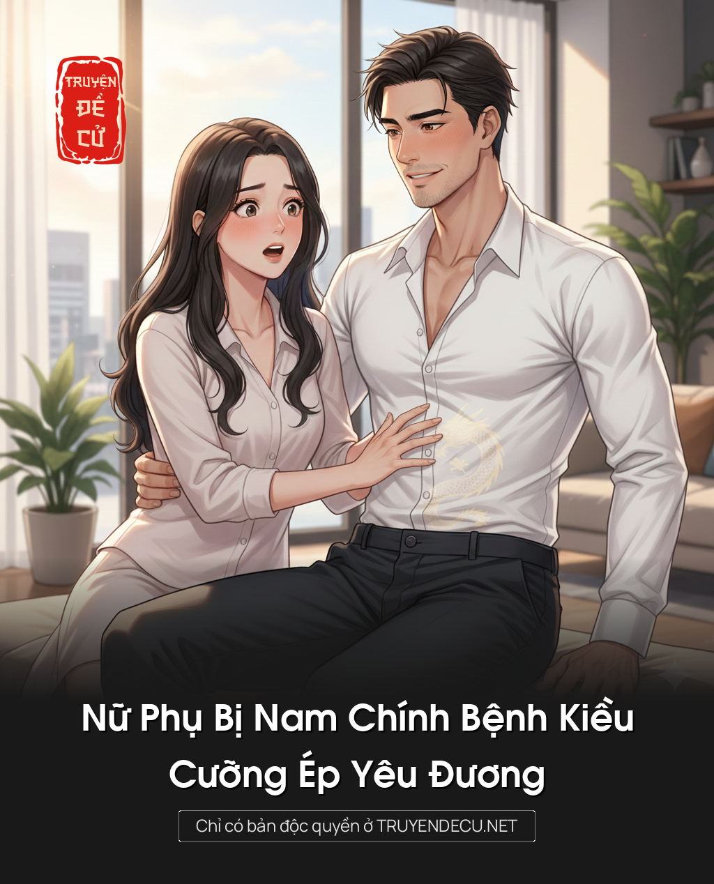 
                            Nữ Phụ Bị Nam Chính Bệnh Kiều Cưỡng Ép Yêu Đương