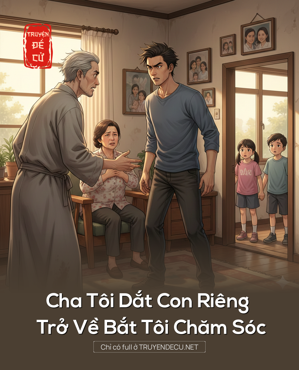 
                            Cha Tôi Dắt Con Riêng Trở Về Bắt Tôi Chăm Sóc