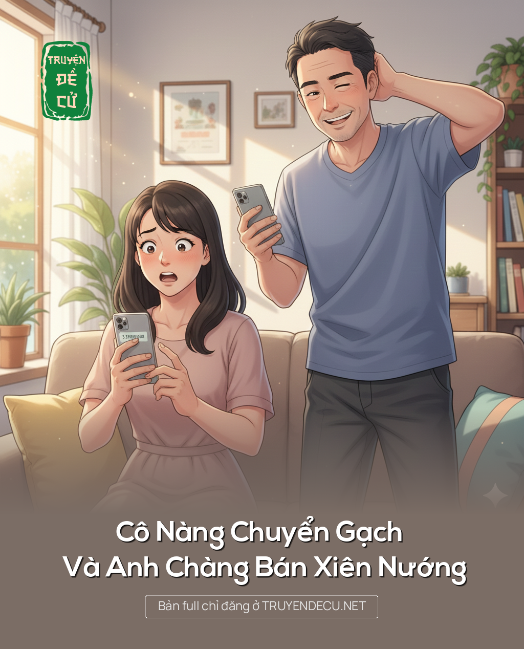 
                            Cô Nàng Chuyển Gạch Và Anh Chàng Bán Xiên Nướng