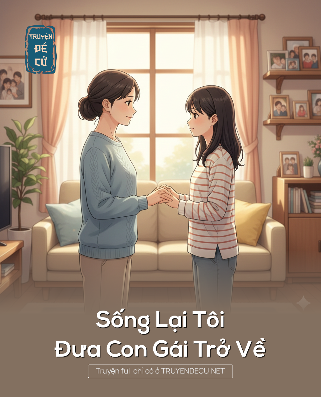
                            Sống Lại Tôi Đưa Con Gái Trở Về