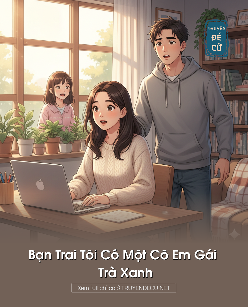 
                            Bạn Trai Tôi Có Một Cô Em Gái Trà Xanh