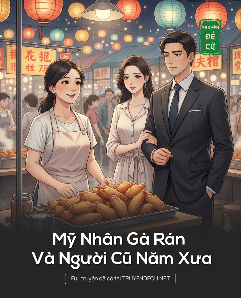 
                            Mỹ Nhân Gà Rán Và Người Cũ Năm Xưa