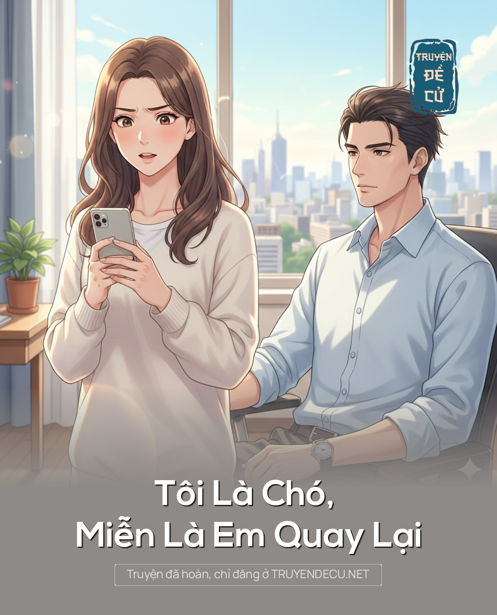 
                            Tôi Là Chó, Miễn Là Em Quay Lại