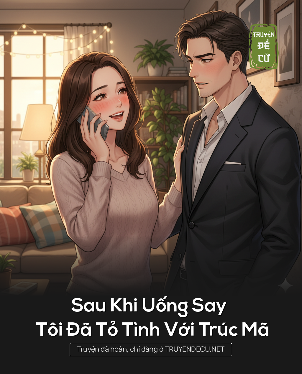 
                            Sau Khi Uống Say Tôi Đã Tỏ Tình Với Trúc Mã