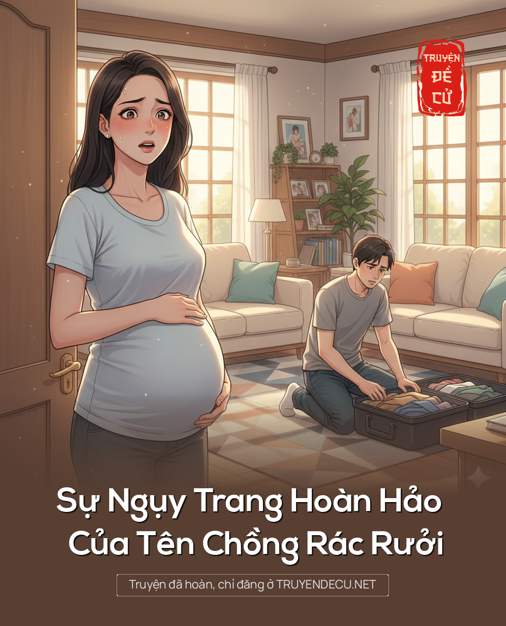 
                            Sự Ngụy Trang Hoàn Hảo Của Tên Chồng Rác Rưởi