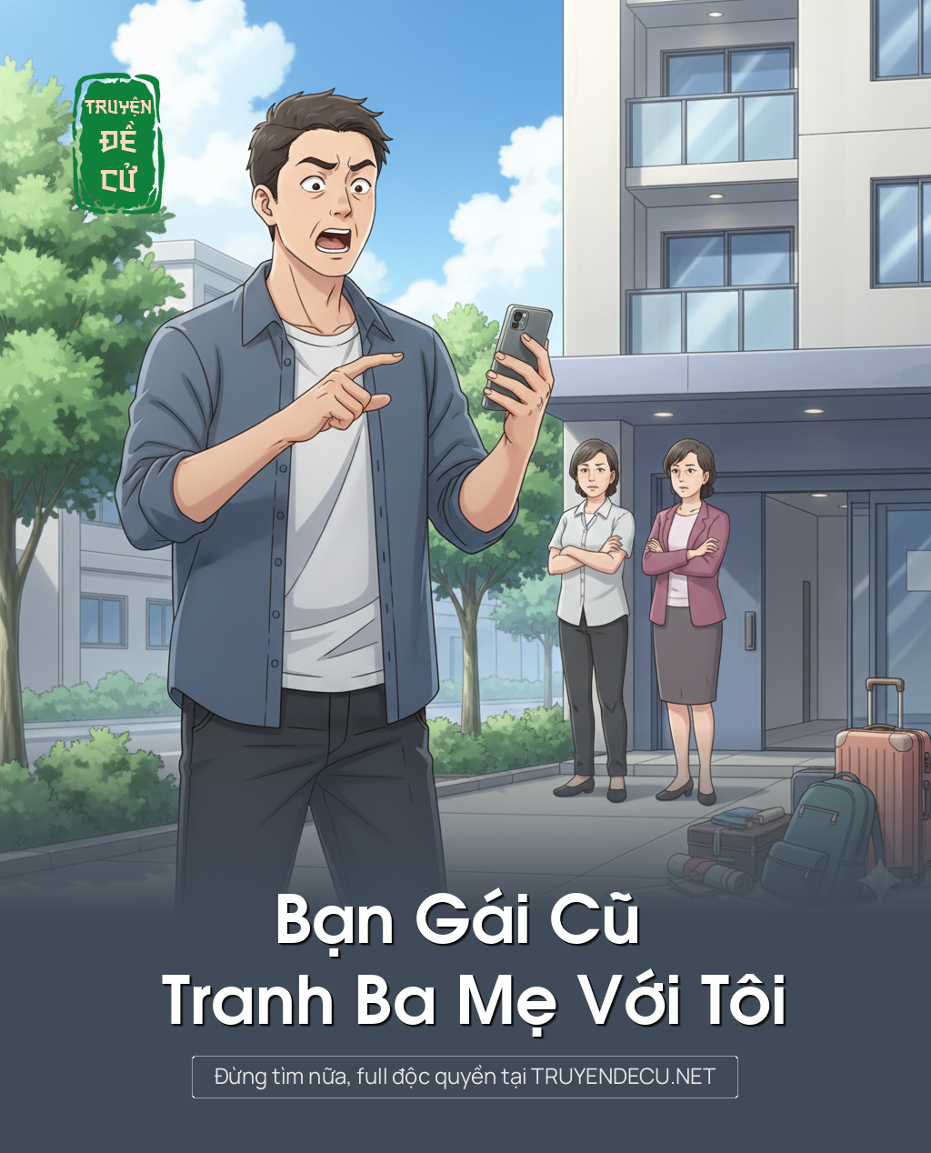 
                            Bạn Gái Cũ Tranh Ba Mẹ Với Tôi