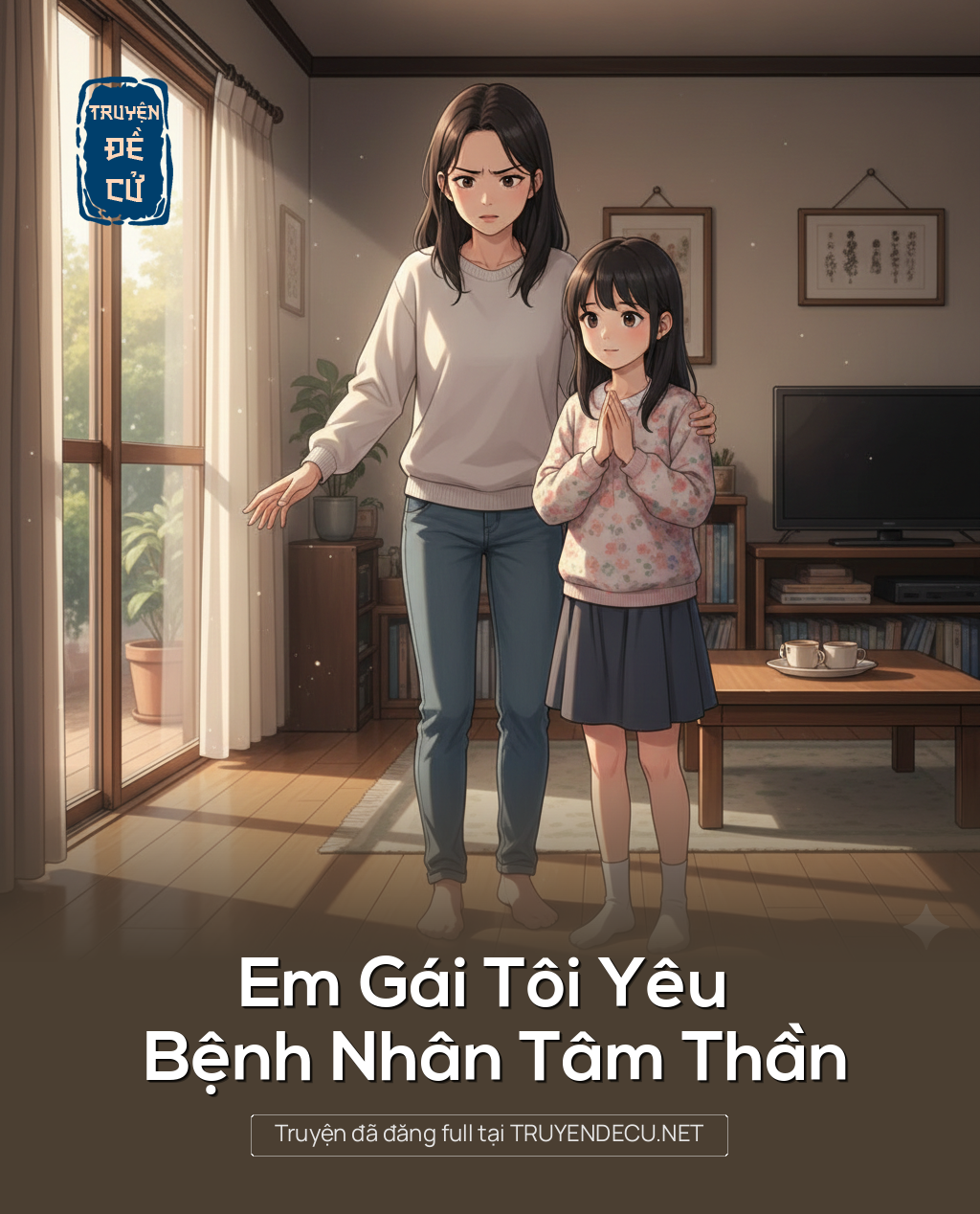 
                            Em Gái Tôi Yêu Bệnh Nhân Tâm Thần