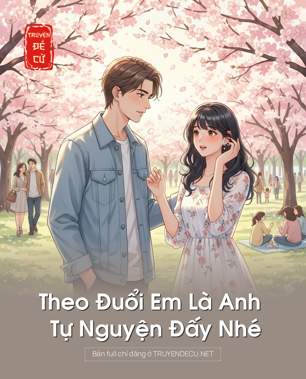 
                            Theo Đuổi Em Là Anh Tự Nguyện Đấy Nhé