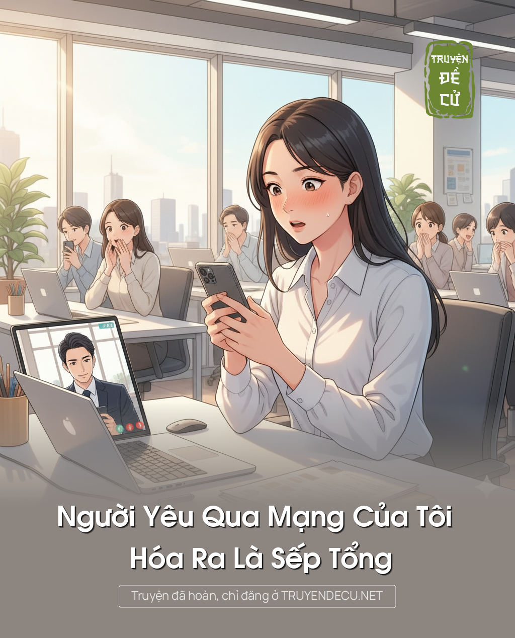 
                            Người Yêu Qua Mạng Của Tôi Hóa Ra Là Sếp Tổng