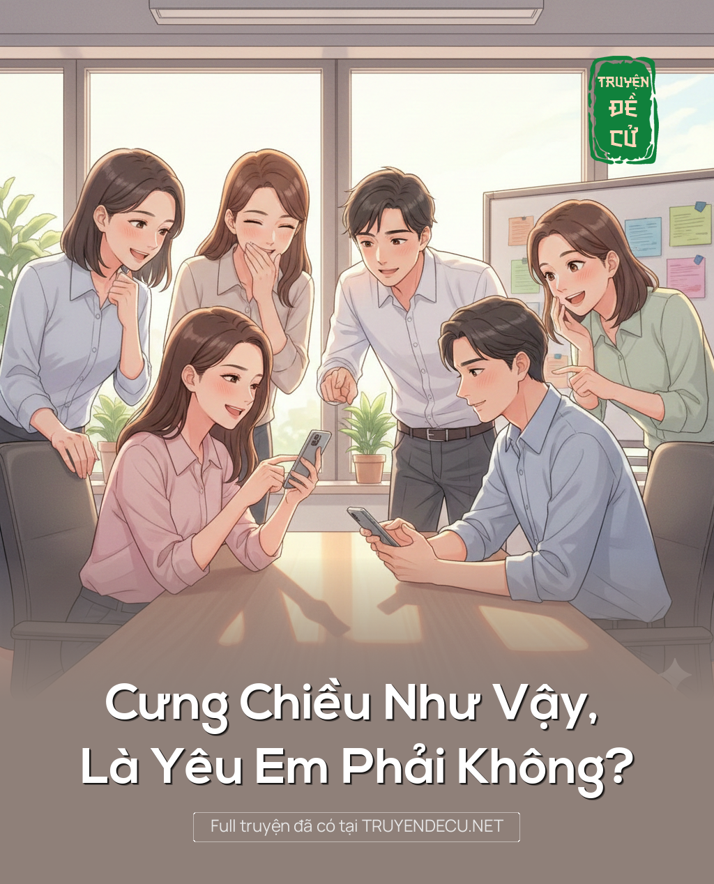 
                            Cưng Chiều Như Vậy, Là Yêu Em Phải Không?