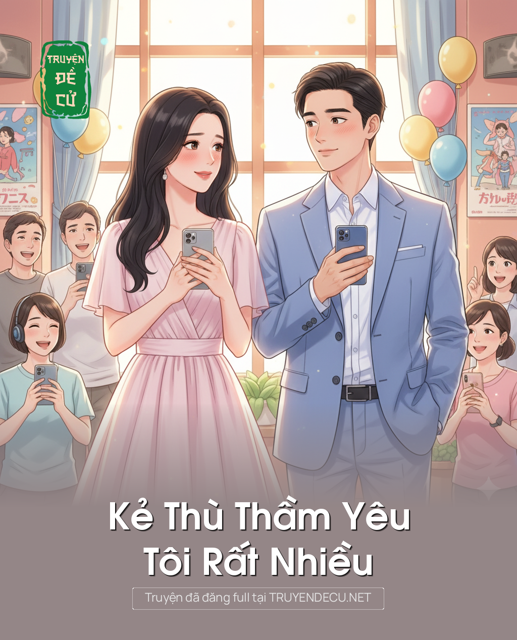 
                            Kẻ Thù Thầm Yêu Tôi Rất Nhiều