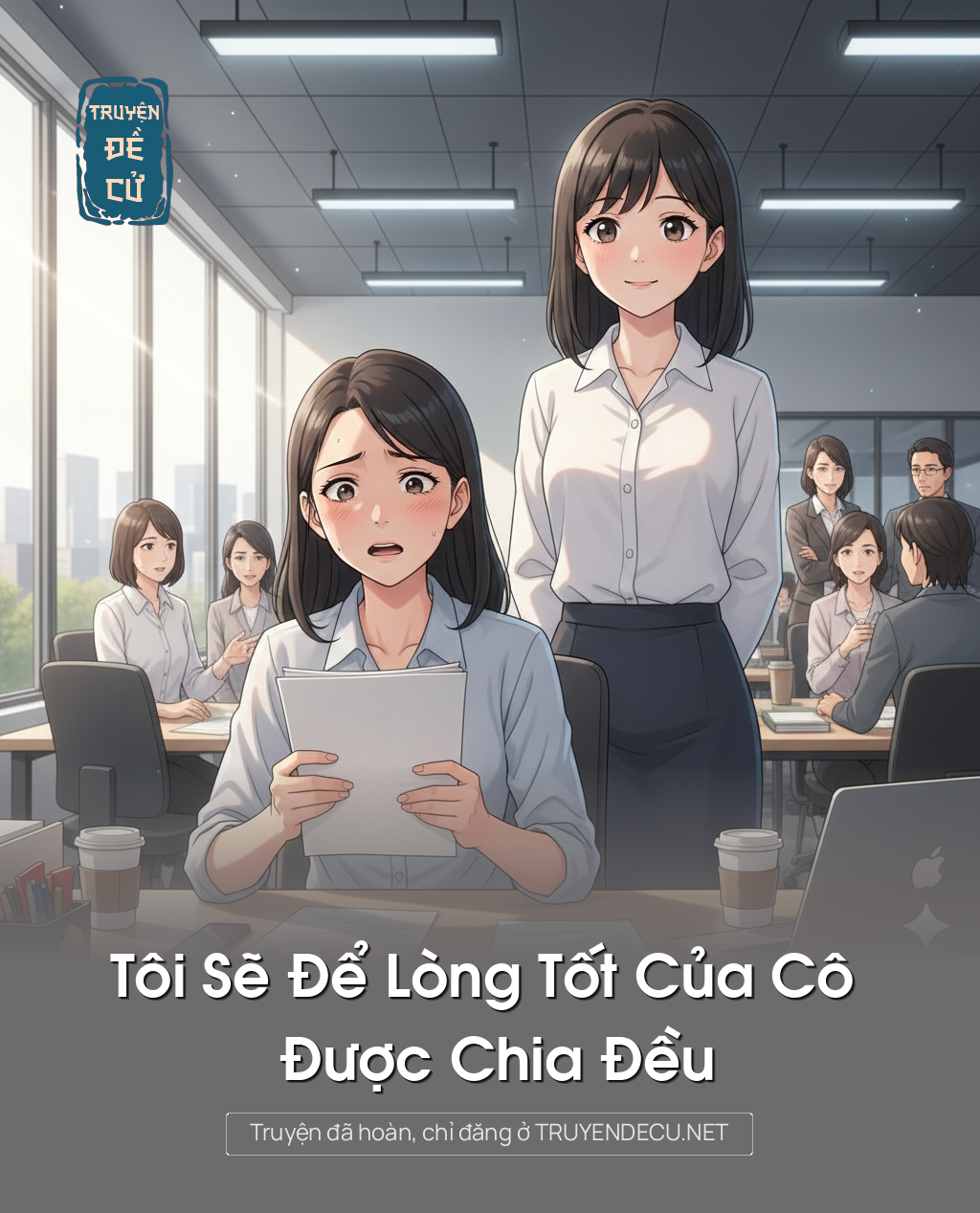 
                            Tôi Sẽ Để Lòng Tốt Của Cô Được Chia Đều