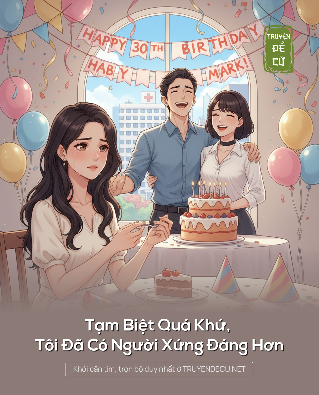 
                            Tạm Biệt Quá Khứ, Tôi Đã Có Người Xứng Đáng Hơn