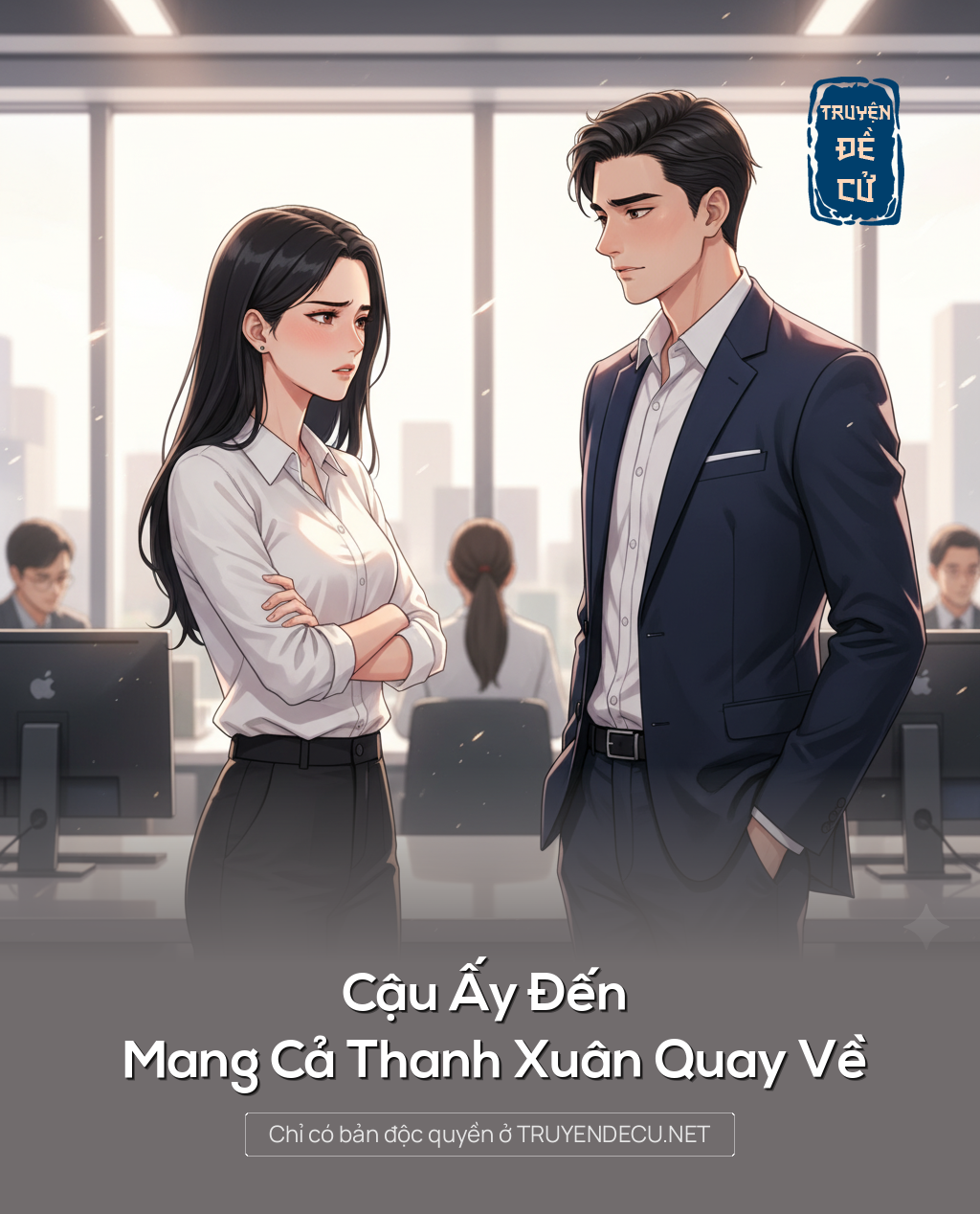 
                            Cậu Ấy Đến Mang Cả Thanh Xuân Quay Về