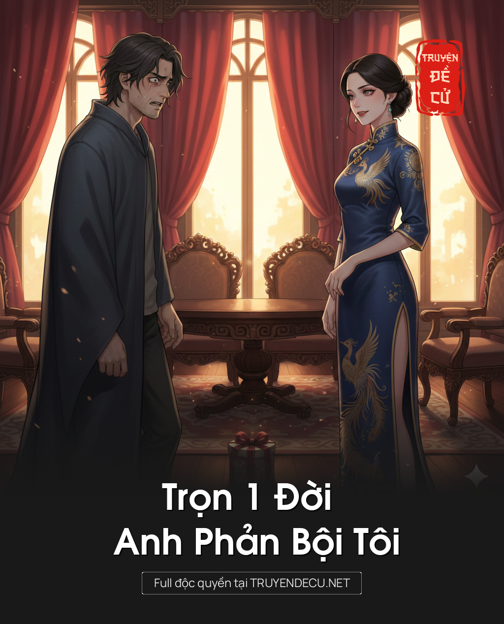 
                            Trọn 1 Đời Anh Phản Bội Tôi