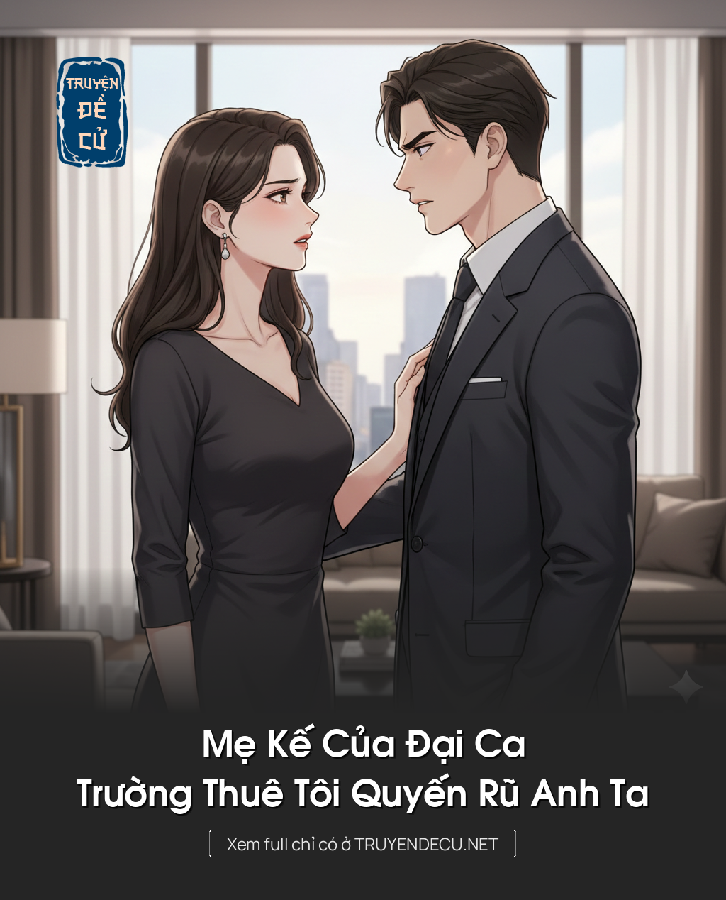 
                            Mẹ Kế Của Đại Ca Trường Thuê Tôi Quyến Rũ Anh Ta