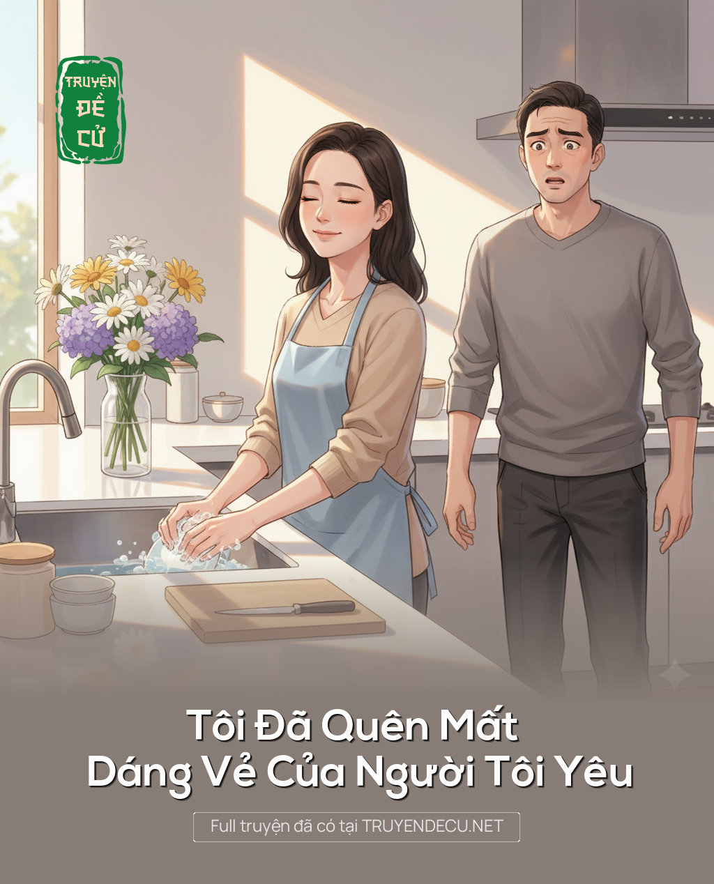 
                            Tôi Đã Quên Mất Dáng Vẻ Của Người Tôi Yêu