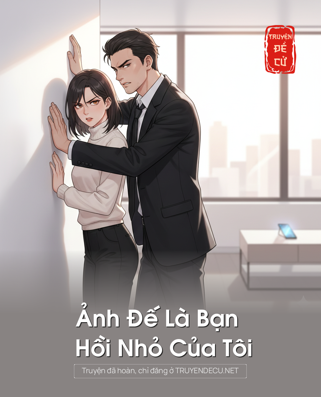 
                            Ảnh Đế Là Bạn Hồi Nhỏ Của Tôi