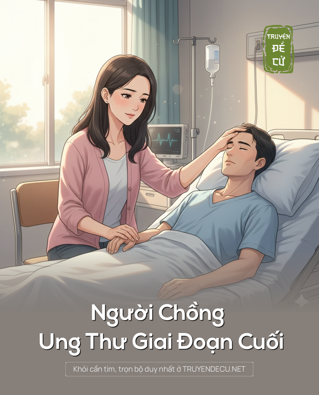 
                            Người Chồng Ung Thư Giai Đoạn Cuối