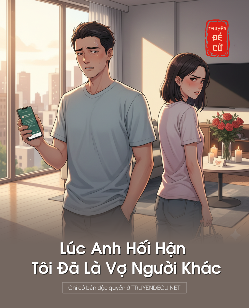 
                            Lúc Anh Hối Hận , Tôi Đã Là Vợ Người Khác