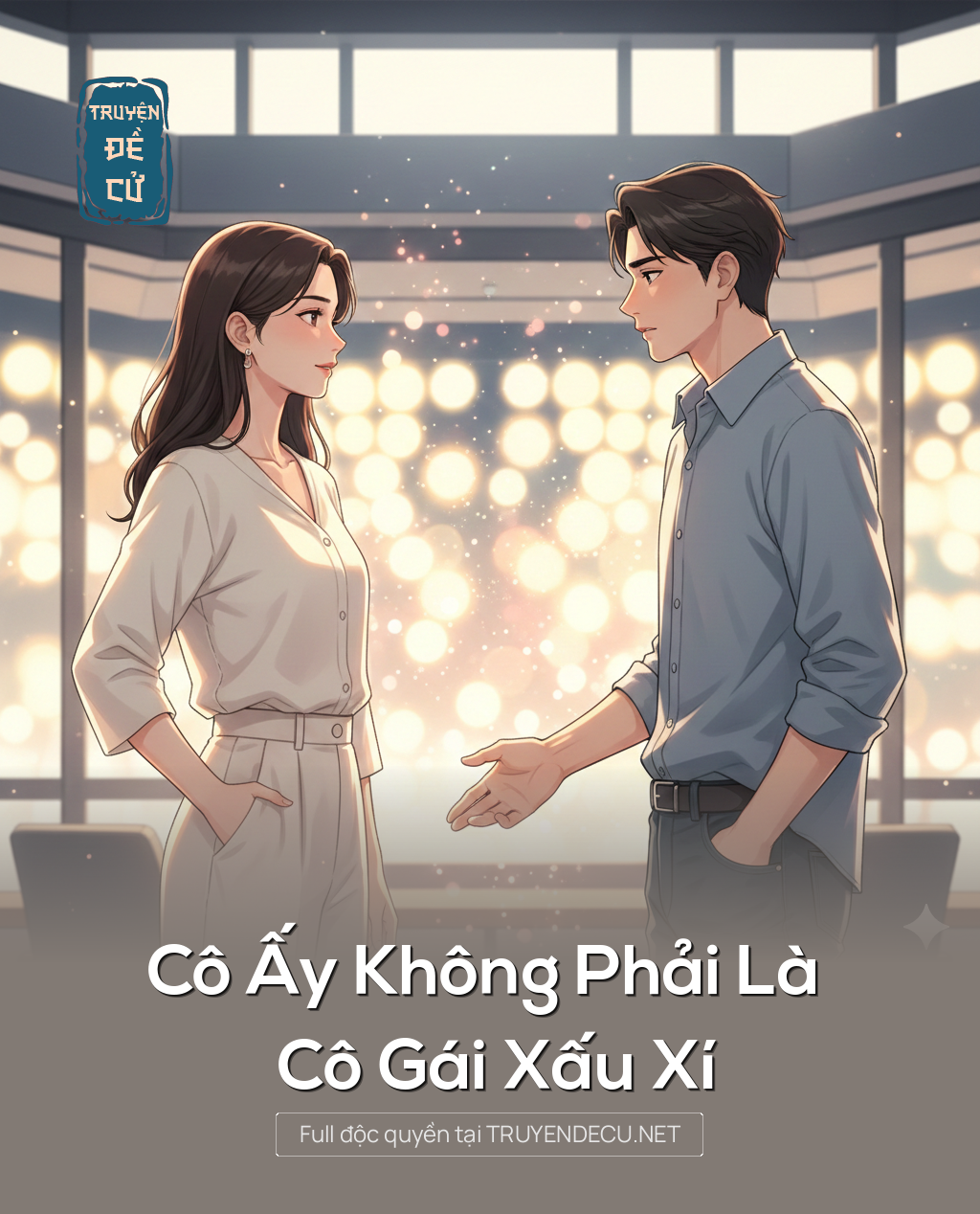 
                            Cô Ấy Không Phải Là Cô Gái Xấu Xí