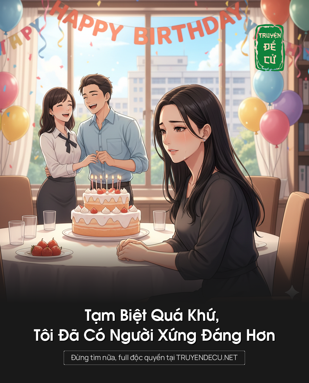 
                            Tạm Biệt Quá Khứ, Tôi Đã Có Người Xứng Đáng Hơn