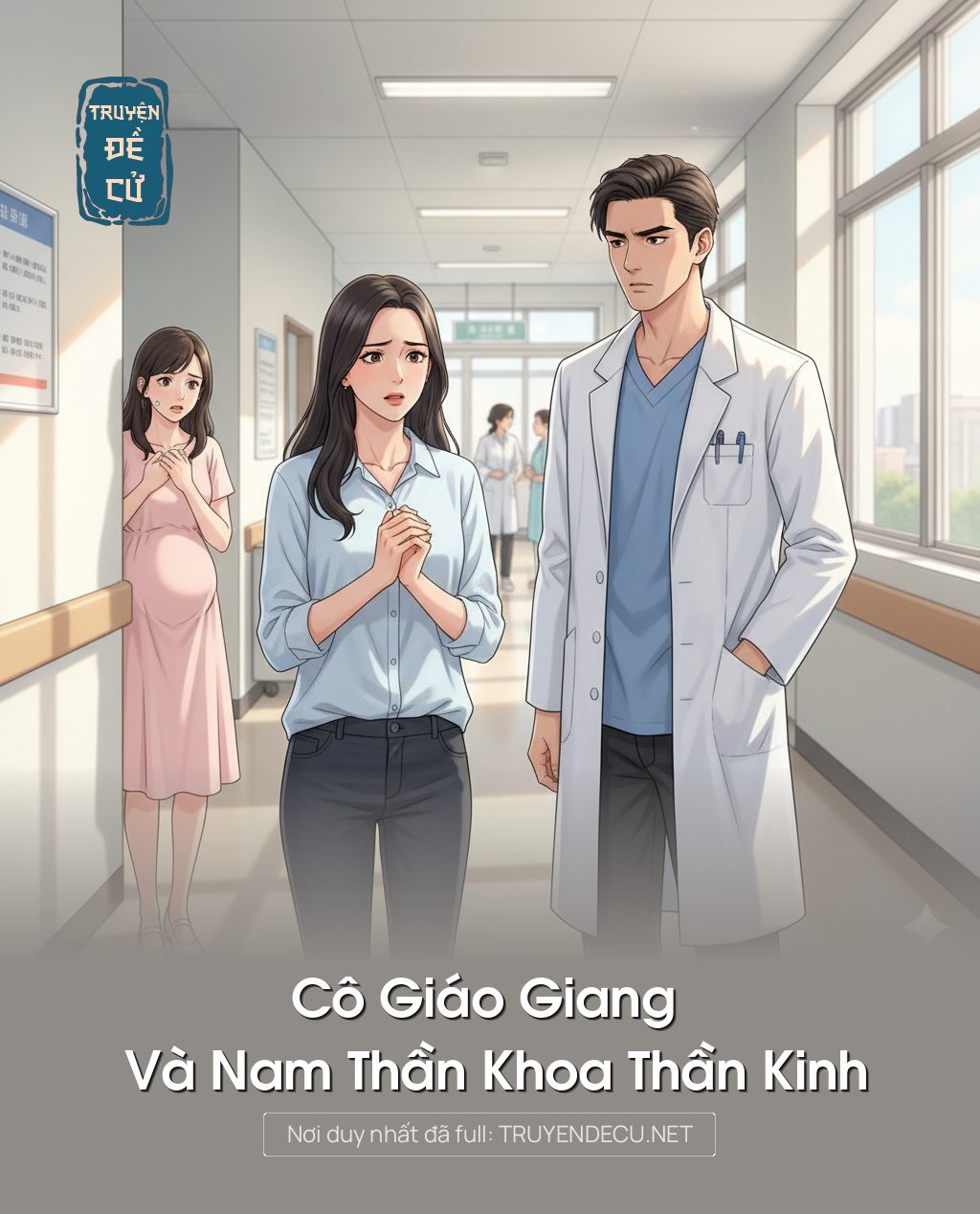 
                            Cô Giáo Giang Và Nam Thần Khoa Thần Kinh