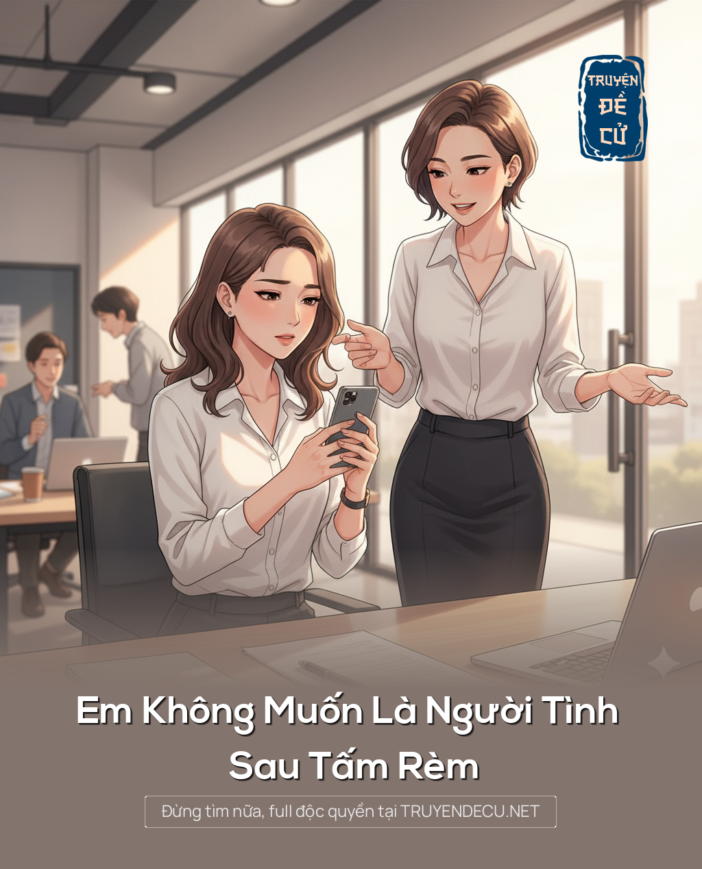 
                            Em Không Muốn Là Người Tình Sau Tấm Rèm