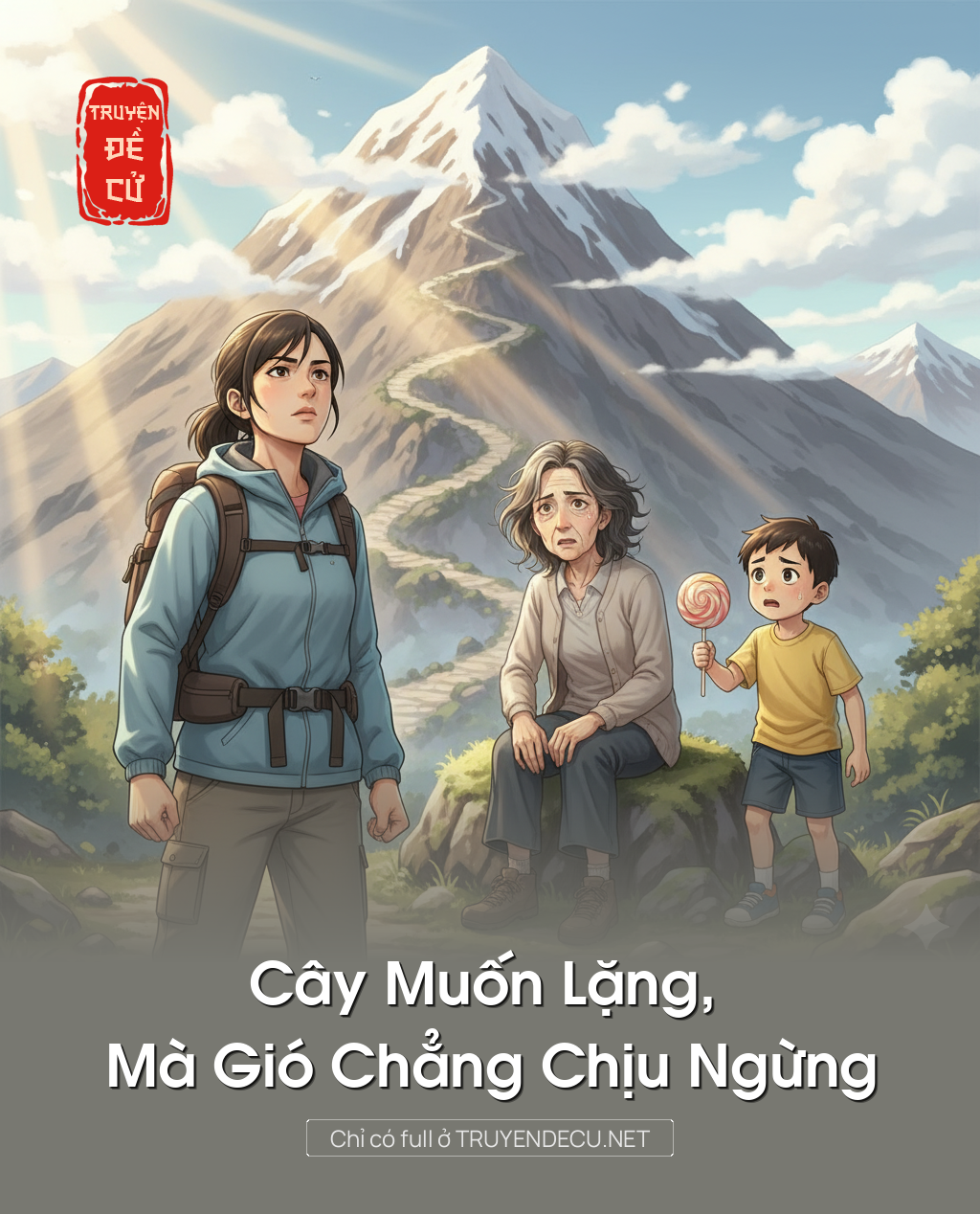 
                            Cây Muốn Lặng, Mà Gió Chẳng Chịu Ngừng