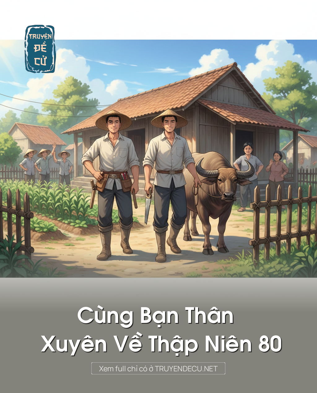 
                            Cùng Bạn Thân Xuyên Về Thập Niên 80