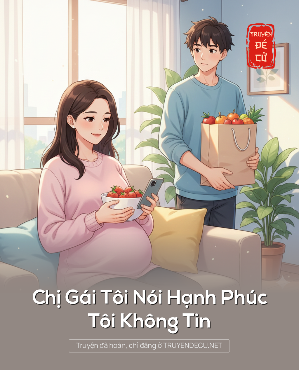 
                            Chị Gái Tôi Nói Hạnh Phúc - Tôi Không Tin