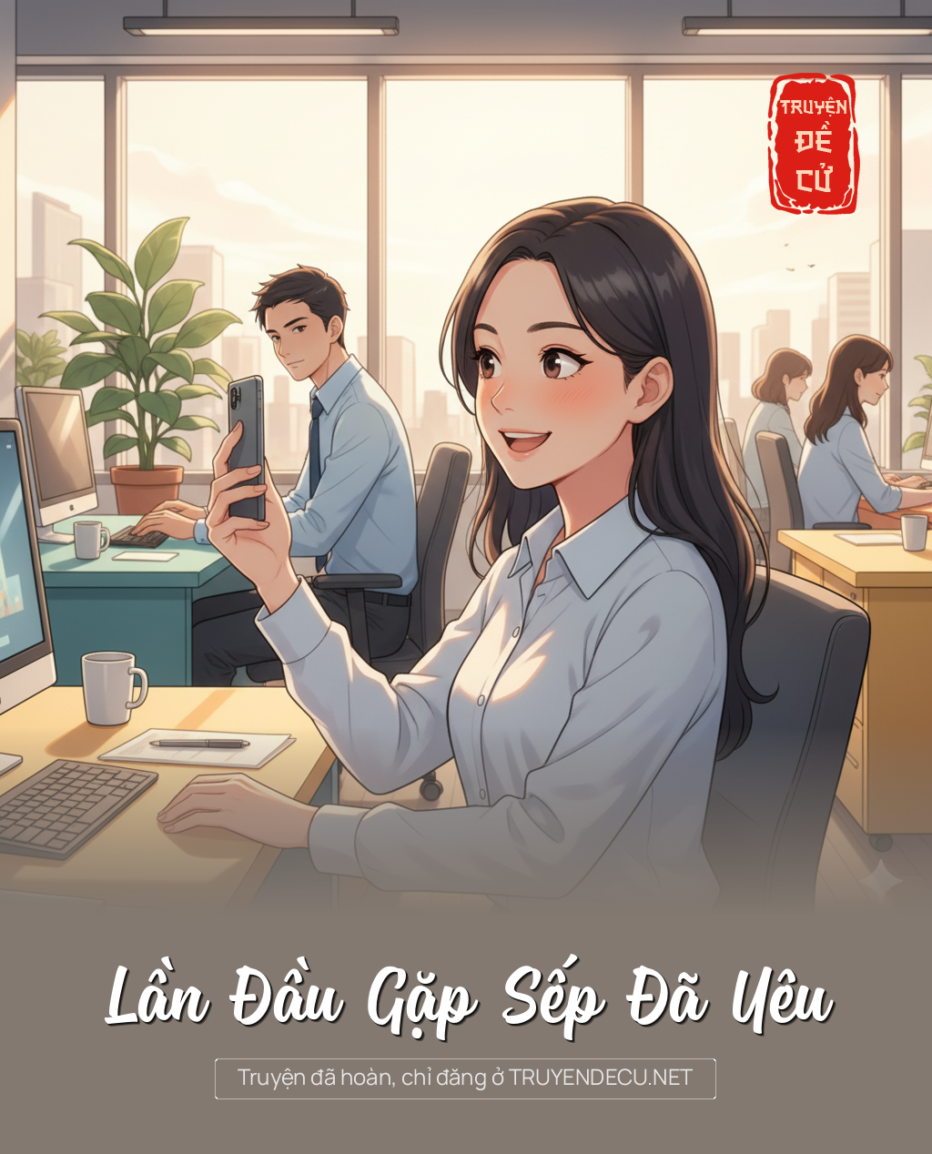 
                            Lần Đầu Gặp Sếp Đã Yêu