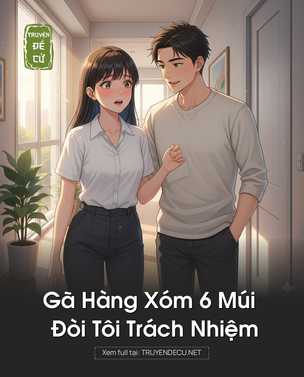 
                            Gã Hàng Xóm 6 Múi Đòi Tôi Trách Nhiệm