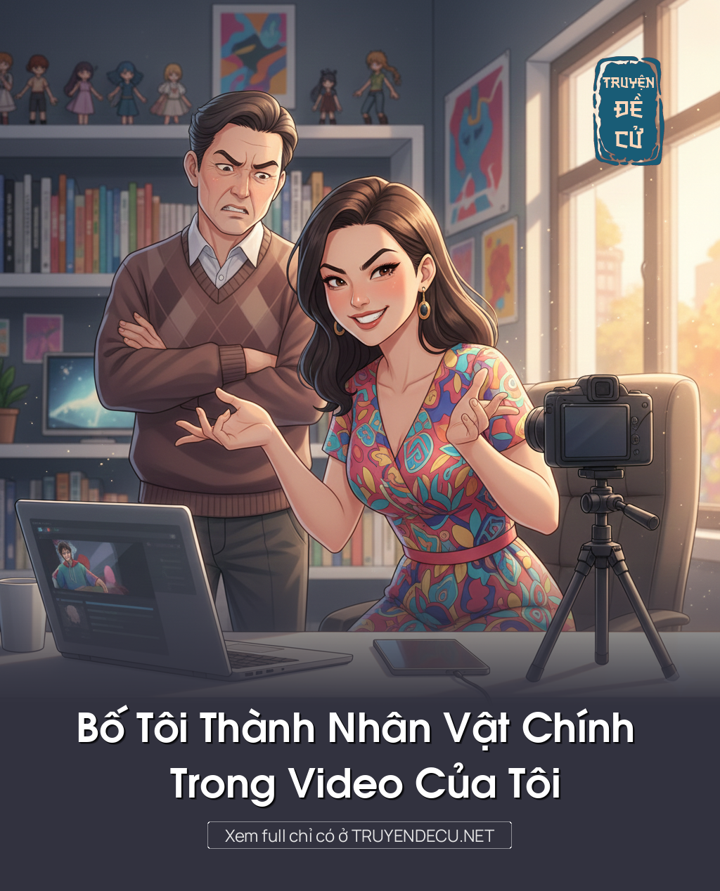 
                            Bố Tôi Thành Nhân Vật Chính Trong Video Của Tôi