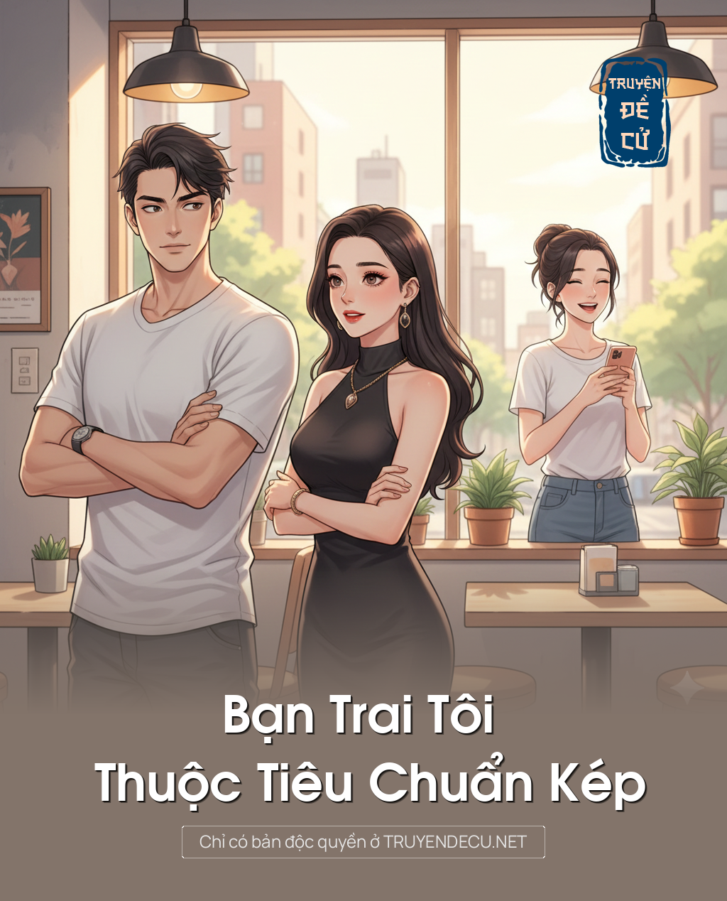 
                            Bạn Trai Tôi Thuộc Tiêu Chuẩn Kép