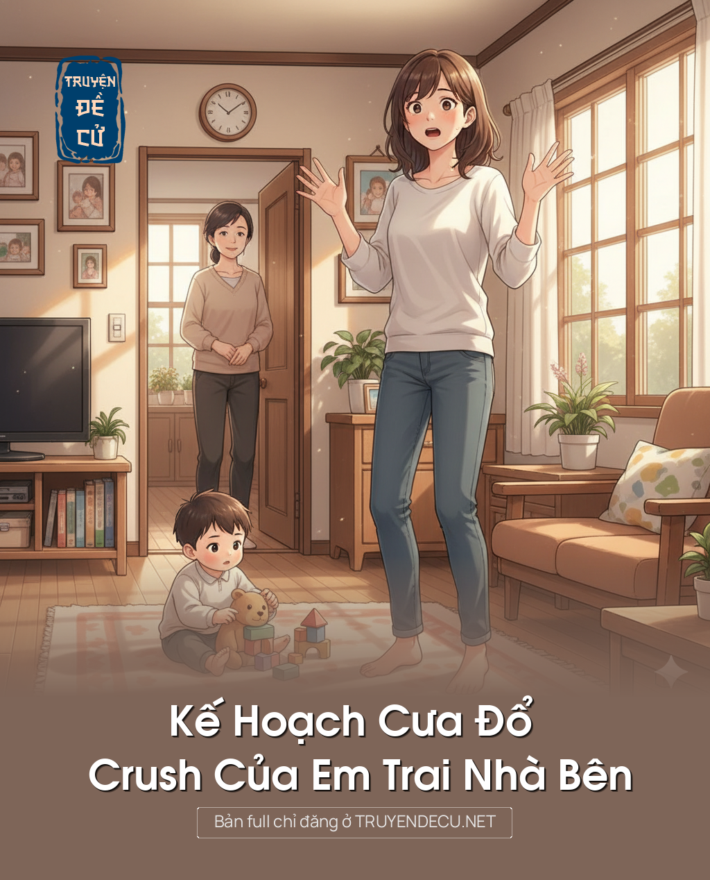 
                            Kế Hoạch Cưa Đổ Crush Của Em Trai Nhà Bên