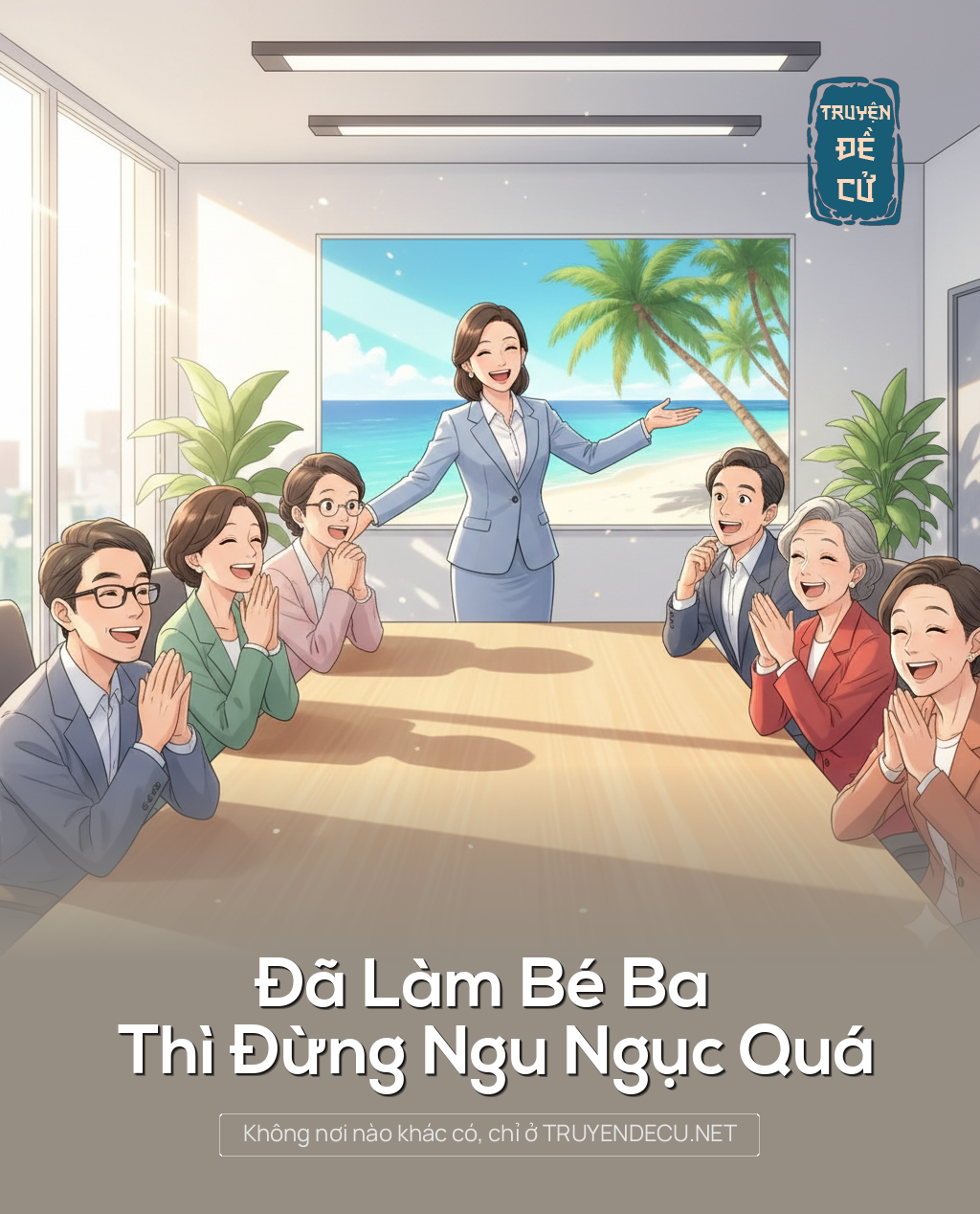 
                            Đã Làm Bé Ba Thì Đừng Ngu Ngục Quá